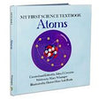 My First Science Textbooks: Atoms